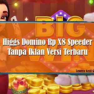 Higgs Domino Rp X8 Speeder