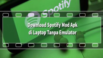 Download Spotify Mod Apk di Laptop Tanpa Emulator