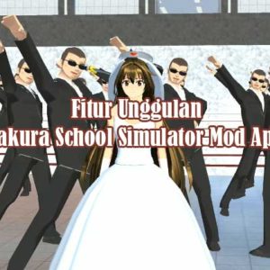 Fitur Unggulan Sakura School Simulator Mod Apk