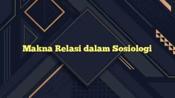 Makna Relasi dalam Sosiologi