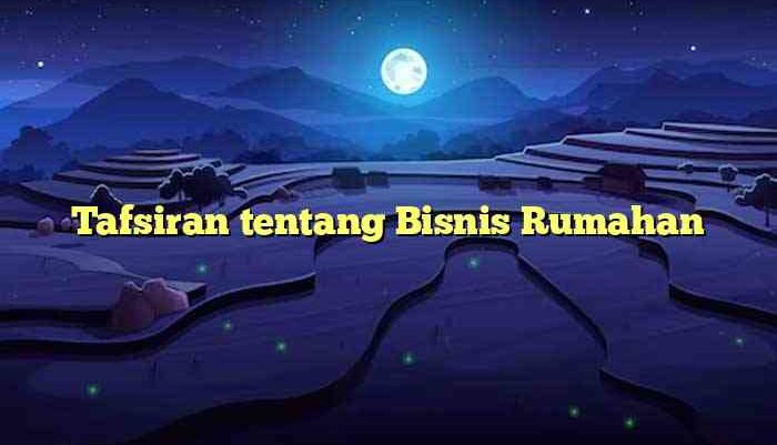 Tafsiran tentang Bisnis Rumahan
